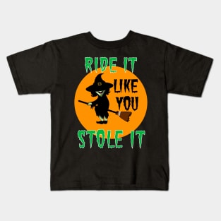 Ride it like you stole it Kids T-Shirt